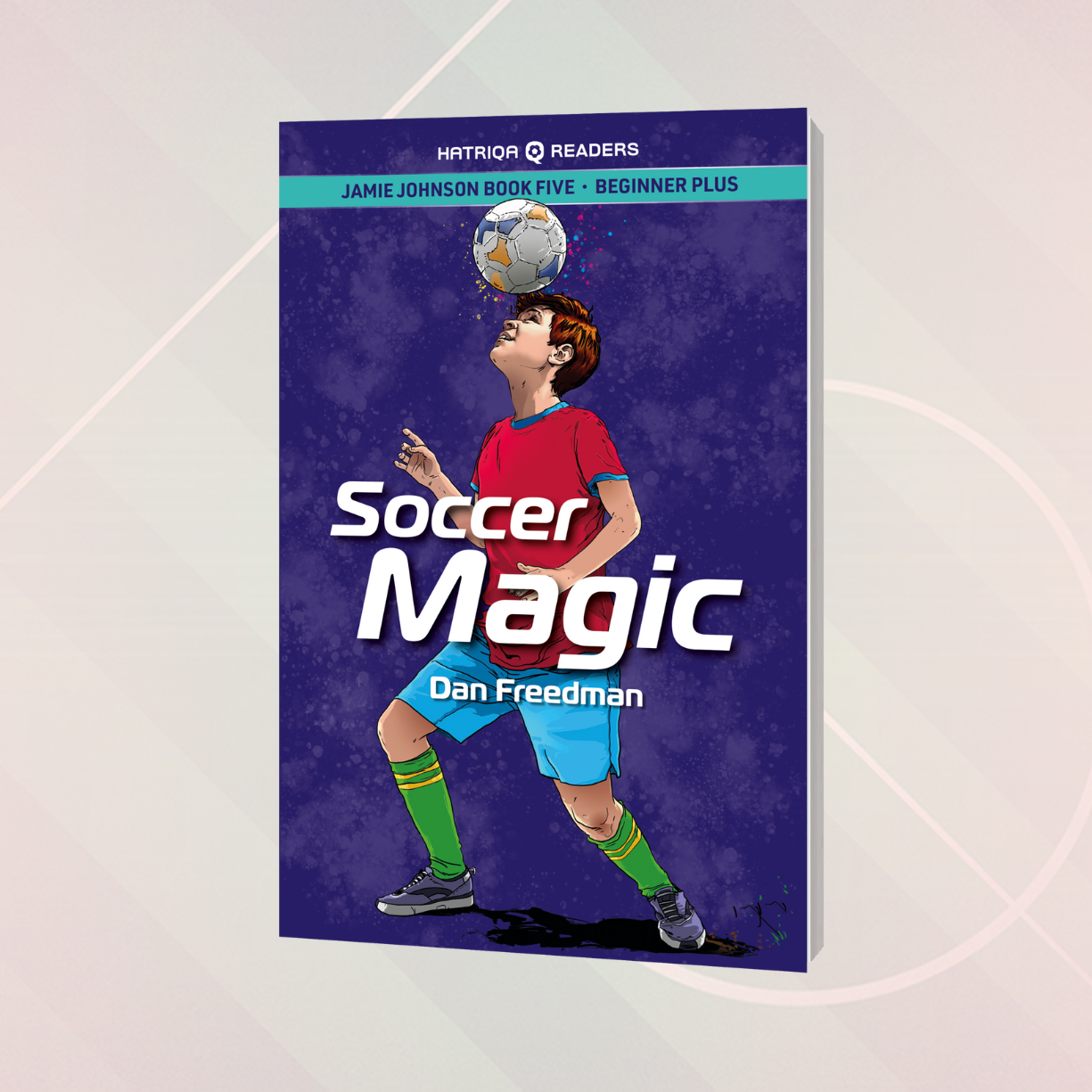 Jamie Johnson: Soccer Magic (HATRIQA Graded Readers): 5