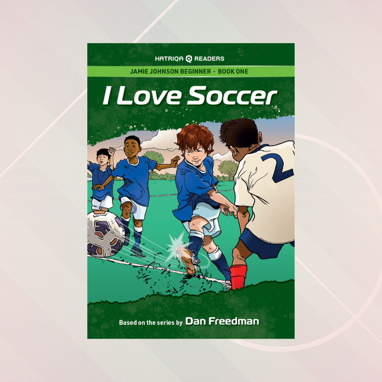 Jamie Johnson: I Love Soccer (HATRIQA Graded Readers)