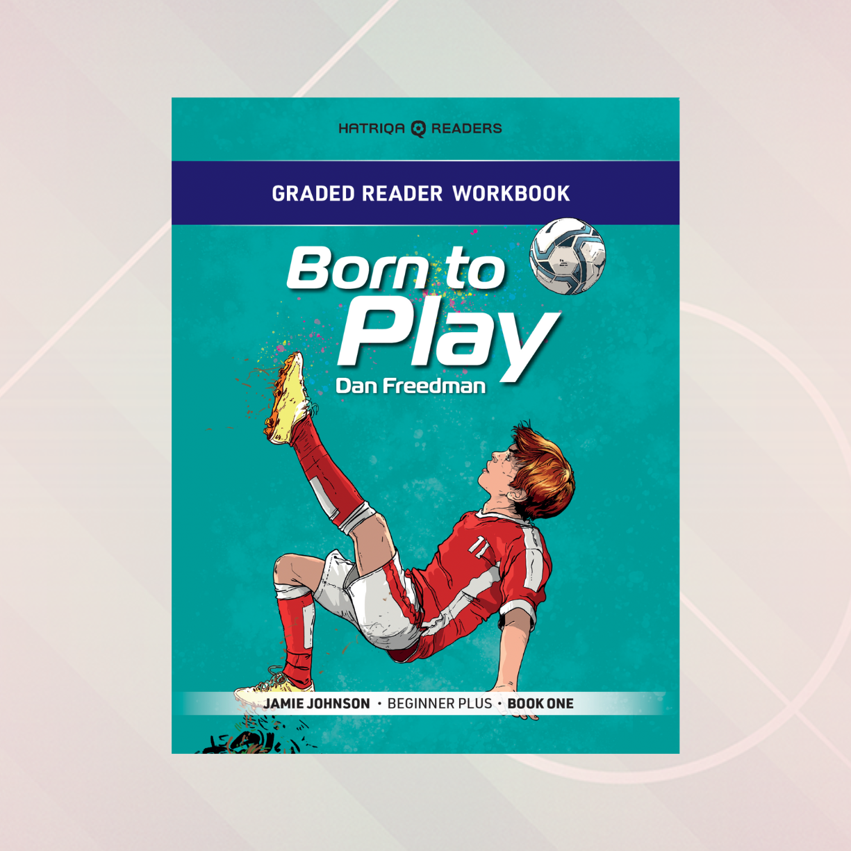 Grader Reader Workbook: Born to Play